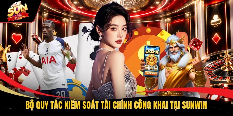 Bộ quy tắc kiểm soát tài chính công khai tại Sunwin