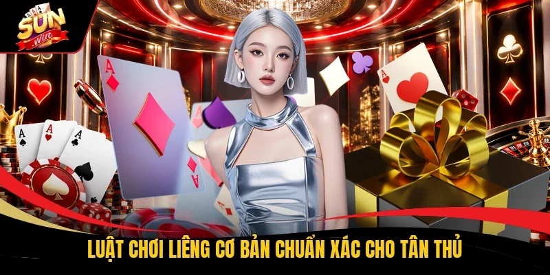Luật chơi Liêng cơ bản chuẩn xác cho tân thủ