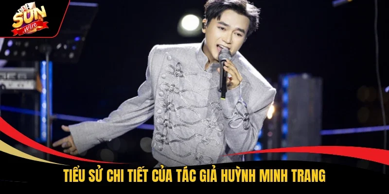 Tiểu sử chi tiết của tác giả Huỳnh Minh Trang